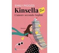 Kinsella per sempre L'amore secondo Sophie - Emily Pigozzi - Love - ebook (ePub) - Livre