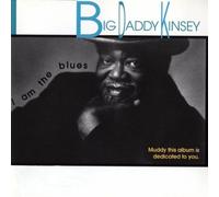 Kinsey, Big Daddy – I Am The Blues – (1992-1993)