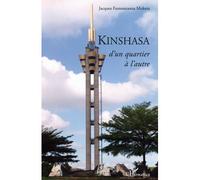 Kinshasa, d'un quartier à l'autre - Jacques Fumunzanza Muketa - L'harmattan - broché - Livre
