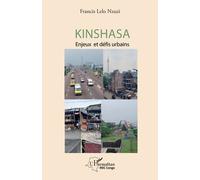 Kinshasa - Enjeux Et Défis Urbains