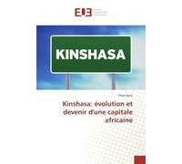 Kinshasa: évolution et devenir d'une capitale africaine - Trésor Ikulu - Universitaires Europeennes - broché - Etude