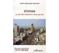 Kinshasa La dernière explosion n'aura pas lieu - Hubert Kabasubabu Katulondi - L'harmattan - broché - Roman