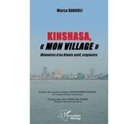Kinshasa, mon village"": Mémoires d'un Kinois natif, originaire