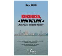 Kinshasa, "mon village" Marco Banguli (Auteur)