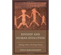 Kinship and Human Evolution: Making Culture, Becoming Human - [Version Originale] Inconnu (Auteur)