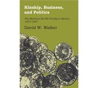 Kinship Business and Politics by David W. Walker David W. Walker (Auteur)