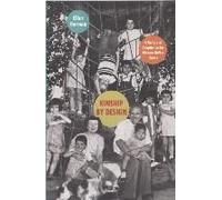 Kinship By Design - A History Of Adoption In The Modern United States