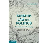 Kinship, Law and Politics: An Anatomy of Belonging