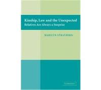 Kinship, Law and the Unexpected: Relatives Are Always a Surprise Strathern, Marilyn (Auteur)