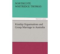 Kinship Organisations And Group Marriage In Australia