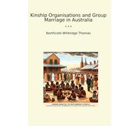 Kinship Organisations and Group Marriage in Australia