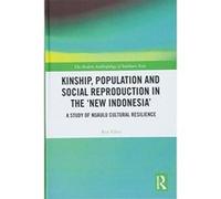 Kinship, population and social reproduction in the 'new Indonesia': A study of Nuaulu cultural resilience (The Modern Anthropology of Southeast Asia) - [Version Originale] Inconnu (Auteur)