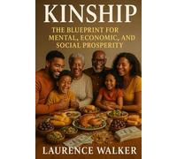 Kinship: The blueprint for mental economic and social prosperity