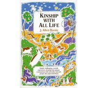 Kinship with All Life: The Classic on the Universal Language of Love and Friendship with Animals