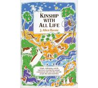 Kinship with All Life: The Classic on the Universal Language of Love and Friendship with Animals