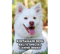 Kintamani Dog: Bali’s Special Canine Breed: How Well Do You Know About Kintamani Dog?