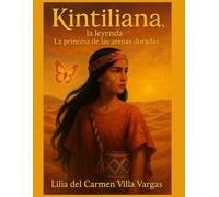 Kintiliana, La Leyenda.: La Princesa de las Arenas Doradas