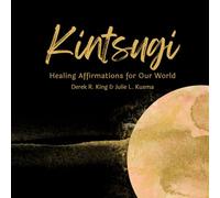 Kintsugi: Healing Affirmations for Our World