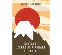 Kintsugi: L’arte di riparare le ferite