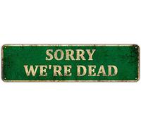 KIOZIY Plaque murale rétro en métal avec inscription « Sorry We're Dead Ridiculous Notice » - 10,2 x 40,6 cm