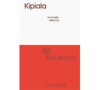 Kipiala - Bill Kouélany - Les Avrils - broché - Roman