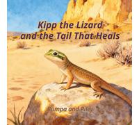 Kipp the Lizard and the Tail That Heals