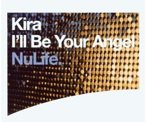 Kira - I'll Be Your Angel [Import]