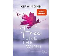 Kira Mohn Free like the Wind (Poche)