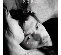 Kira Skov - The Echo of You [Import]