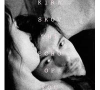 Kira Skov - The Echo of You [Import]