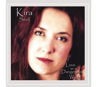 Kira Small - Love in a Dangerous World