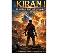 KIRAN I: EL ÚLTIMO RAYO DE ESPERANZA
