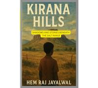 KIRANA HILLS: SHADOWS AND STORIES BENEATH THE SALT RANGE