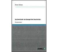 Kirchenlieder Als Spiegel Der Geschichte