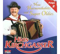 Kirchgasser Hias - Neue Harmonikahits und Super O