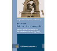 Kirchliche Zeitgeschichte_evangelisch: Band 2: Protestantismus Und Nationalsozialismus (1933-1945)