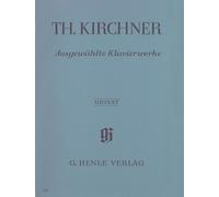 KIRCHNER T. - SELECTED PIANO WORKS