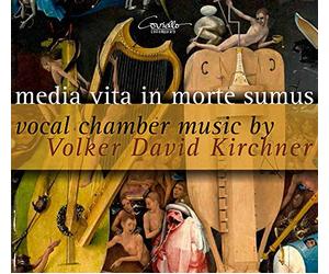 Kirchner, Volker David : Média Vita in Morte Sume, Musique de Chambre
