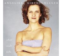 Kirchschlager, Angelika - When Night Falls