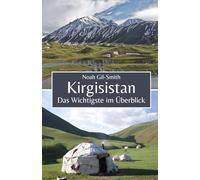 Kirgisistan: Das Wichtigste im Überblick
