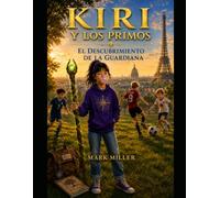 Kiri Y Los Primos: El Descubrimiento del Guardiana