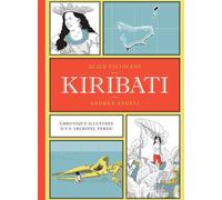 Kiribati Chronique illustrée d'un archipel perdu - Alice Piciocchi - Rouergue - broché - Carnet (de voyage, intime, de notes)