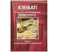 Kiribati Economic And Development Strategy Handbook Volume 1 Strategic Information And Developments