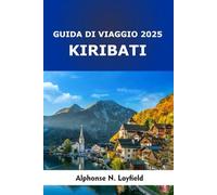 Kiribati Guida di viaggio 2025: Isole del tempo e della marea: cultura, avventure oceaniche e viaggi sostenibili nel Pacifico centrale