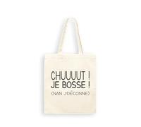 Kiribou Tote Bag Chut, Je Bosse ! Non, Je Déconne - L'accessoire pour alléger les journées de travail