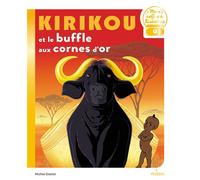 Kirikou et le buffle aux cornes d'or - Michel Ocelot - Milan Eds - broché - Album jeunesse dès 3 ans