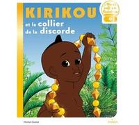 Kirikou et le collier de la discorde Sandrine Mirza (Auteur), Marianne Lebel (Illustration), Sylvie Moureaux-Néry (Illustration), Michel Ocelot (Auteur)