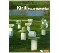 Kirili Et Les Nymphéas - Paris, Musée De L'orangerie, 16 Mai-17 Septembre 2007