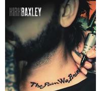 Kirk Baxley - The Pain We Bring