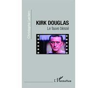 Kirk Douglas: Le fauve blessé